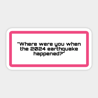 Earthquake Sticker